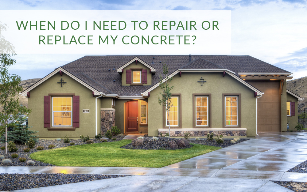 When do I need to repair or replace my concrete?