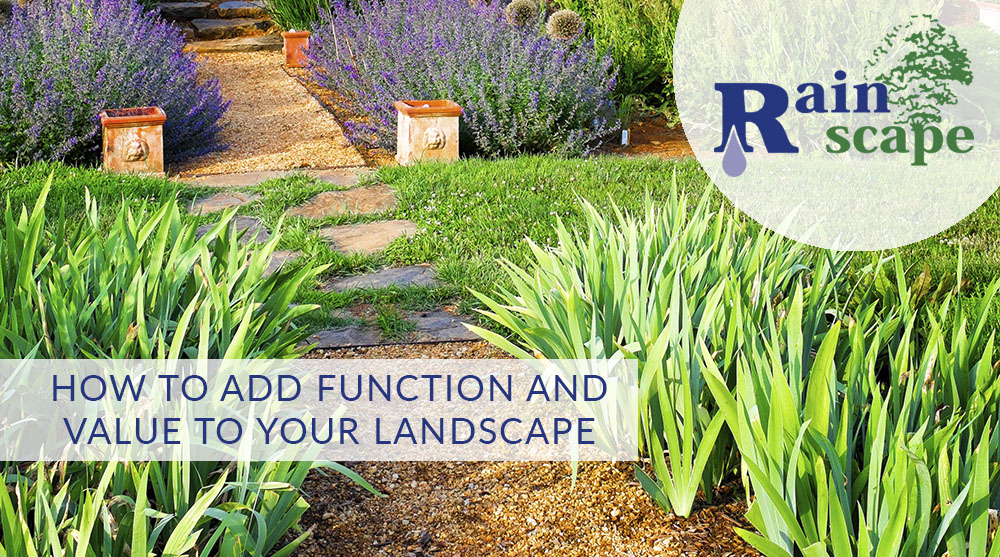 How to add function and value to your landscape design