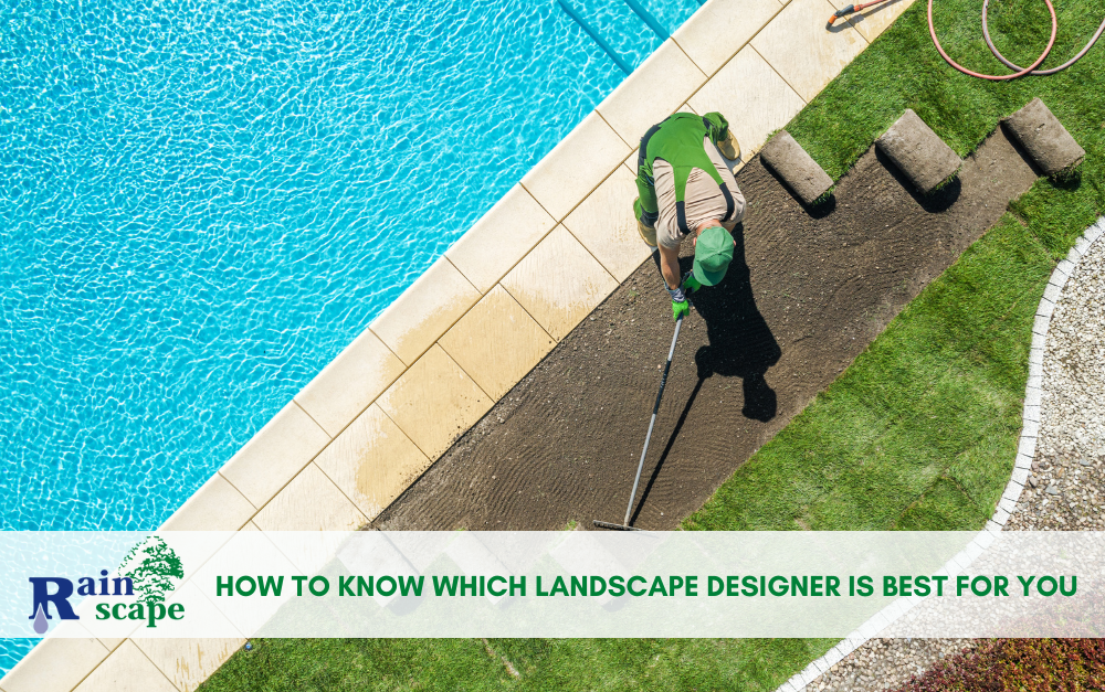 How to Know Which Landscape Designer is Best for You