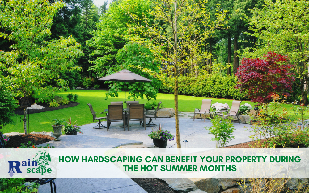 How Hardscaping Can Benefit Your Property During the Hot Summer Months
